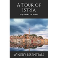 A Tour of Istria: A Journey of Wine