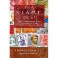 Put A Stamp On It!: Seventy-Seven Sparkling Stories Showcasing How Stamps Have Intercepted Historical Events