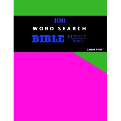 100 Word Search Bible Puzzle Book Large Print: Brain Challenging Bible Puzzles For Hours Of Fun