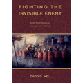 F I G H T I N G T H E Invisible Enemy