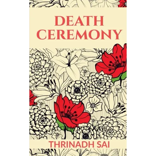 Death Ceremony: The Journey from Birth to Death
