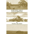 Something about Guns and Shooting (History of Shooting Series)