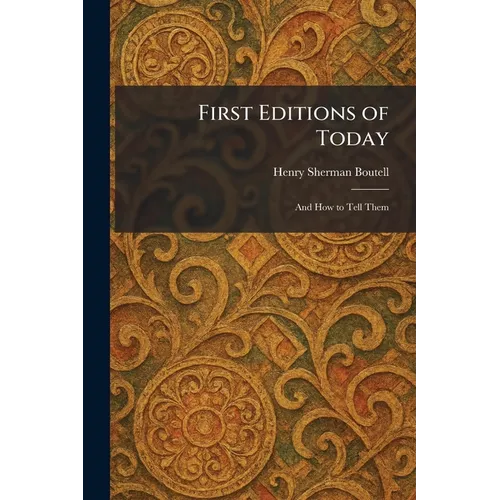 First Editions of Today: And How to Tell Them