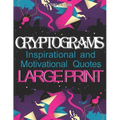 Cryptograms: Inspirational and Motivational Cryptography Puzzles LARGE PRINT