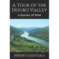 A Tour of the Douro Valley: A Journey of Wine
