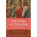 Hurlbut's story of the Bible: Easy to Read Layout - Illustrated in BW