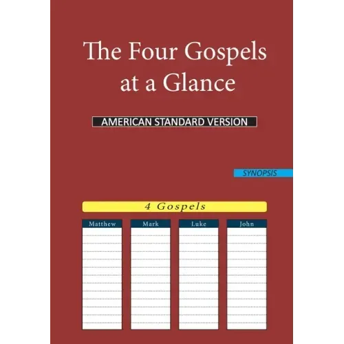 The Four Gospels at a Glance: American Standard Version (Asv)