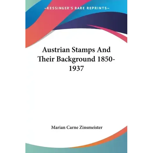 Austrian Stamps And Their Background 1850-1937