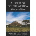 A Tour of South Africa: A Journey of Wine
