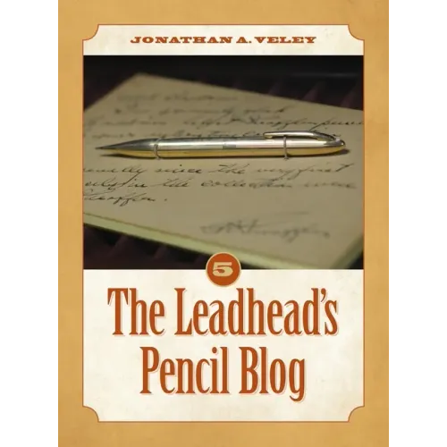 The Leadhead's Pencil Blog: Volume 5