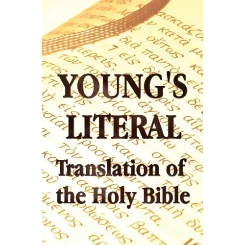 Young's Literal Translation of the Holy Bible - includes Prefaces to 1st, Revised, & 3rd Editions