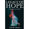 Legacy Of Hope: A Fresh Look At Faith