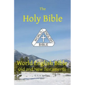 Holy Bible: World English Bible Old and New Testaments U. S. A. Spelling