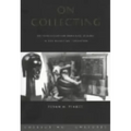 On Collecting: An Investigation Into Collecting in the European Tradition