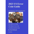 2023 US Error Coin Guide: Unsurpassed and Comprehensive