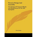Firearm Design And Assembly: The Inletting Of Gunstock Blanks And Modifications Of The 1903 Springfield