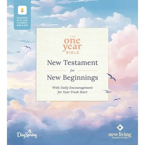 The One Year Bible New Testament for New Beginnings by Dayspring Nlt, Filament Enabled (Softcover): With Daily Encouragement for Your Fresh Start