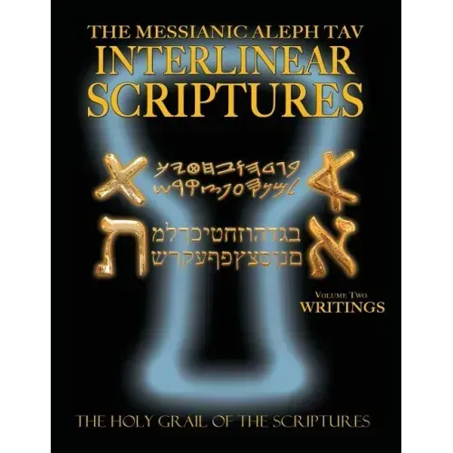 Messianic Aleph Tav Interlinear Scriptures Volume Two the Writings, Paleo and Modern Hebrew-Phonetic Translation-English, Bold Black Edition Study Bib