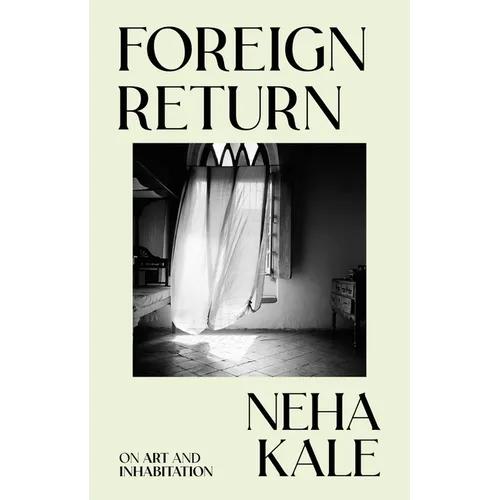 Foreign Return: On Art and Inhabitation