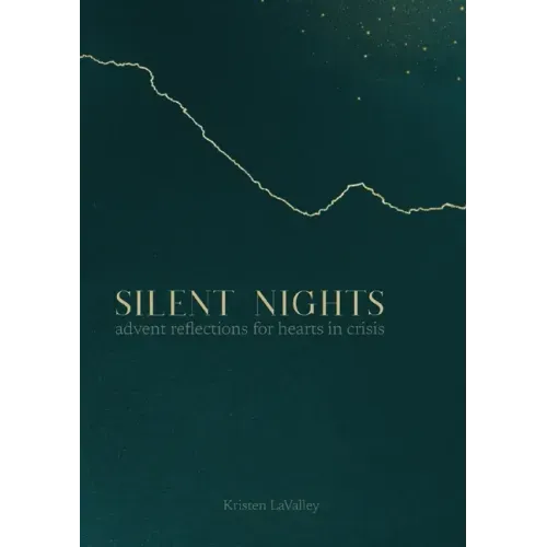 Silent Nights: Advent Reflections for Hearts in Crisis