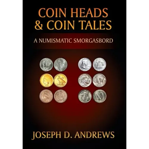 Coin Heads & Coin Tales: A Numismatic Smorgasbord