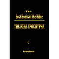 The Lost Books of the Bible: The Real Apocrypha