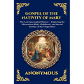 Gospel of the Nativity of Mary: The Lost Apocryphal History - Exploring the Miraculous Birth, Childhood, and Sacred Destiny of the Virgin Mary