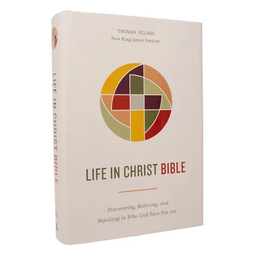 Life in Christ Bible: Discovering, Believing, and Rejoicing in Who God Says You Are (Nkjv, Hardcover, Red Letter, Comfort Print)