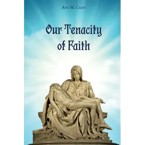 Our Tenacity of Faith