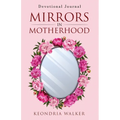 Mirrors in Motherhood: Devotional Journal