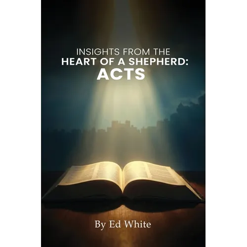 Acts: Insights from the Heart of a Shepherd