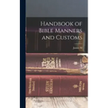 Handbook of Bible Manners and Customs