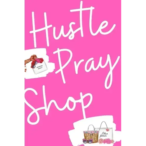 Hustle, Pray & Shop Journal