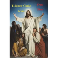 To Know Christ Jesus