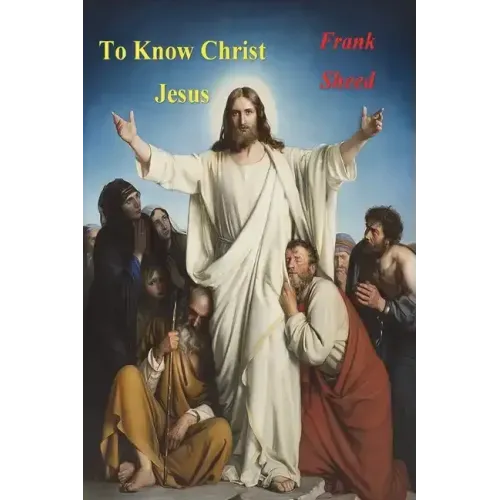 To Know Christ Jesus