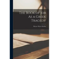 The Book of Job As a Greek Tragedy