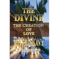 The Divine Matrimony: The Creation of Love