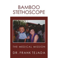 Bamboo Stethoscope.: The Medical Mission