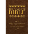 The Wycliffe Bible: John Wycliffe's Translation of the Holy Scriptures from the Latin Vulgate