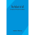 The holiest of all: an exposition of the Epistle to the Hebrews