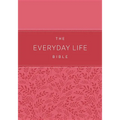 The Everyday Life Bible: The Power of God's Word for Everyday Living