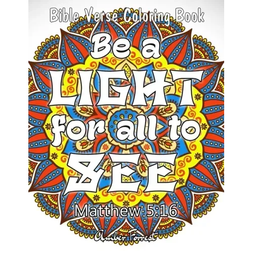 Bible Verse Coloring Book - Be A Light For All To See: 50 Adult Coloring Inspirational Quotes - A Bible Quotes Coloring Books For Adults Relaxation