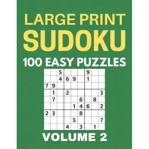 Large Print Sudoku - 100 Easy Puzzles - Volume 2 - One Puzzle Per Page - Puzzle Book for Adults