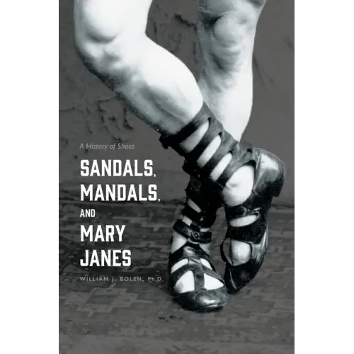 Sandals, Mandals, and Mary Janes: A History of Shoes