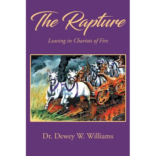 The Rapture: Leaving in Chariots of Fire