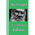 The Gospel according to Tolstoy: A Synoptic Narrative