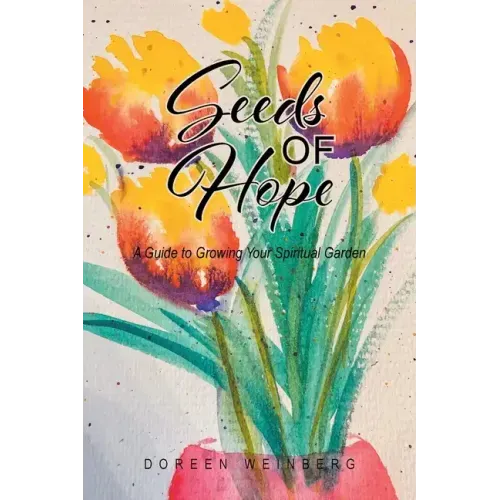 Seeds of Hope: A Guide to Growing Your Spiritual Garden