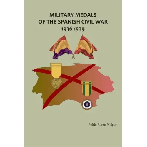 Military Medals of the Spanish Civil War: 1936-1939