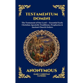 Testamentum Domini: The Testament of Our Lord - Essential Early Christian Apostolic Traditions, Prophecies & Ancient Church Orders (Large Print Deluxe