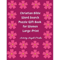 Christian Bible Word Search Puzzle Gift Book for Women Large Print: Bible Word Search Puzzles Book Gift for Mothers (Moms, Seniors, Grandmothers & Gir